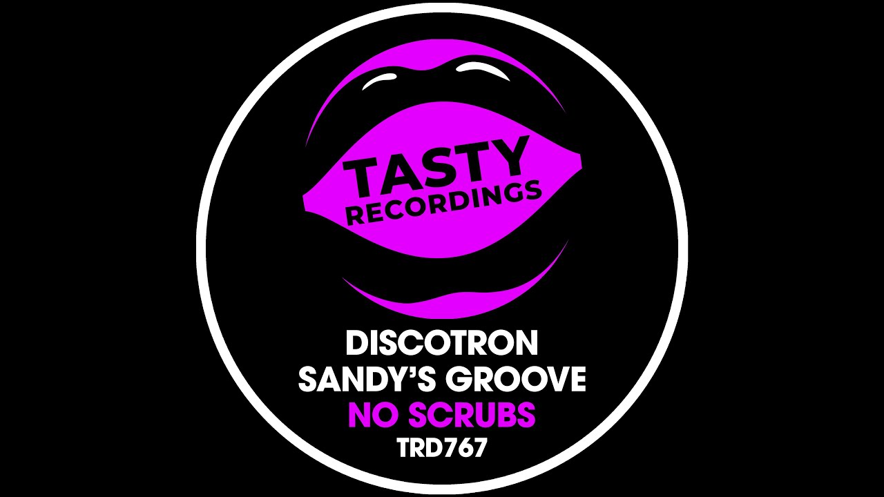 Discotron & Sandys Groove - No Scrubs (Radio Mix)