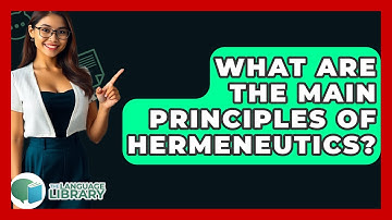 What Are The Main Principles Of Hermeneutics? - The Language Library