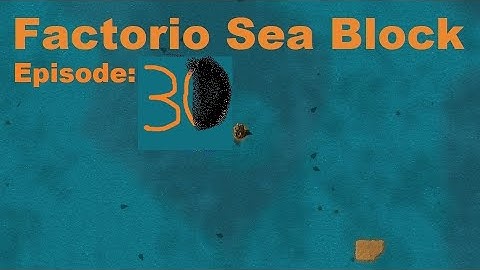 Factorio Sea Block Ep. 031: Stacks online and move power