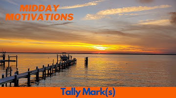 Tally Mark(s) - Midday Motivations