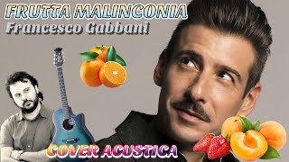 Francesco Gabbani FRUTTA MALINCONIA Cover con Accordi