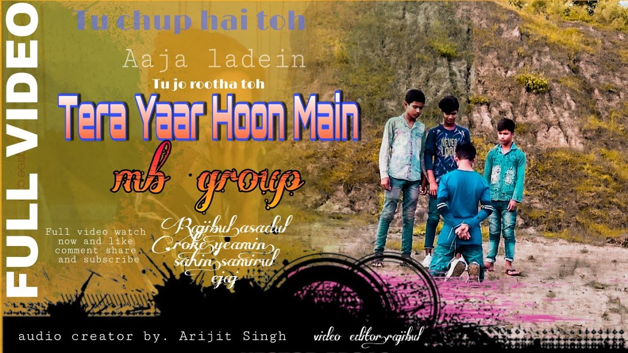 Tera Yaar Hoon Main full video || mb group