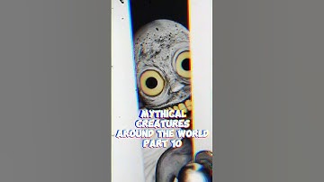 Mythical creatures around the world | Part 10 #mythology #urbanlegends #creatures #mythic #mythical