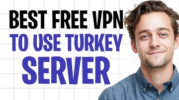 Free VPN Turkey Server - Best VPN to Use Turkey Server for FREE ✅