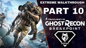 Ghost Recon: Breakpoint Extreme Walkthrough | Part 10 [Mission #6] Without A Trace | CenterStrain01