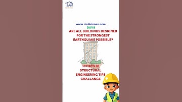 ARE ALL BUILDINGS DESIGNEDFOR THE STRONGEST EARTHQUAKE POSSIBLE?