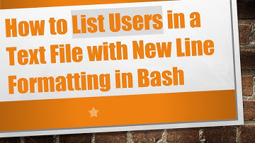 How to List Users in a Text File with New Line Formatting in Bash