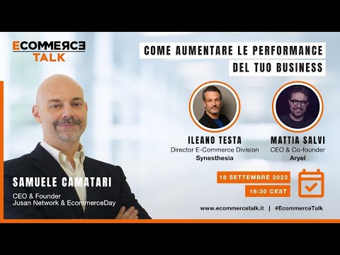 EcommerceTalk: Come aumentare le performance del tuo business