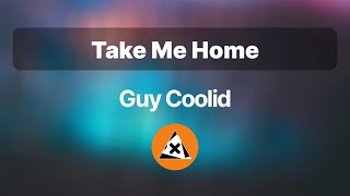 Guy Coolid - Take Me Home