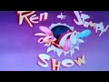 The Ren And Stimpy Show Opening The Ren And Stimpy Show Opening