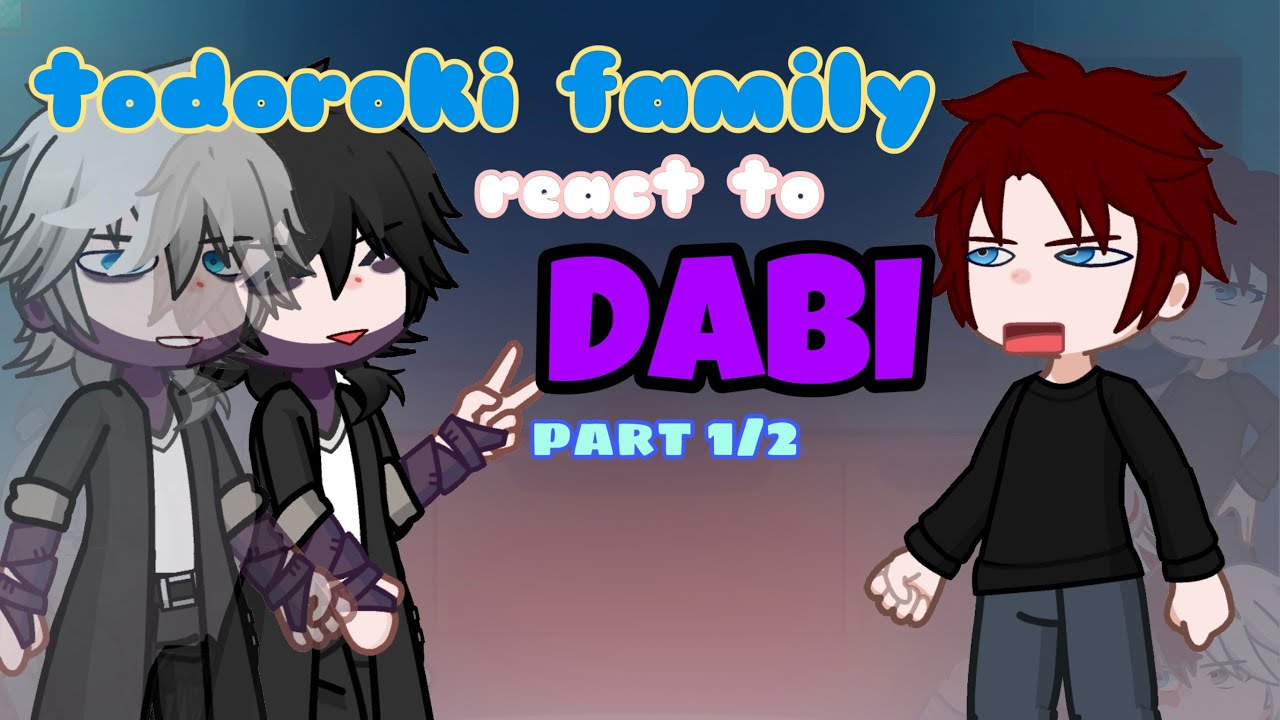 TODOROKI FAMILY REACT TO DABI / part 1/2