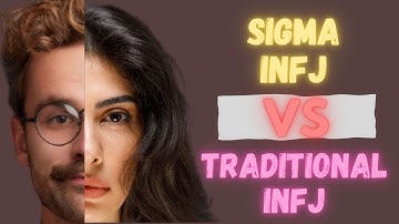 Sigma INFJ vs. Traditional INFJ : Key Differences and Similarities