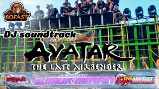 Dj soundtrack AVATAR X Irpan busido 69 project bofast system BWI