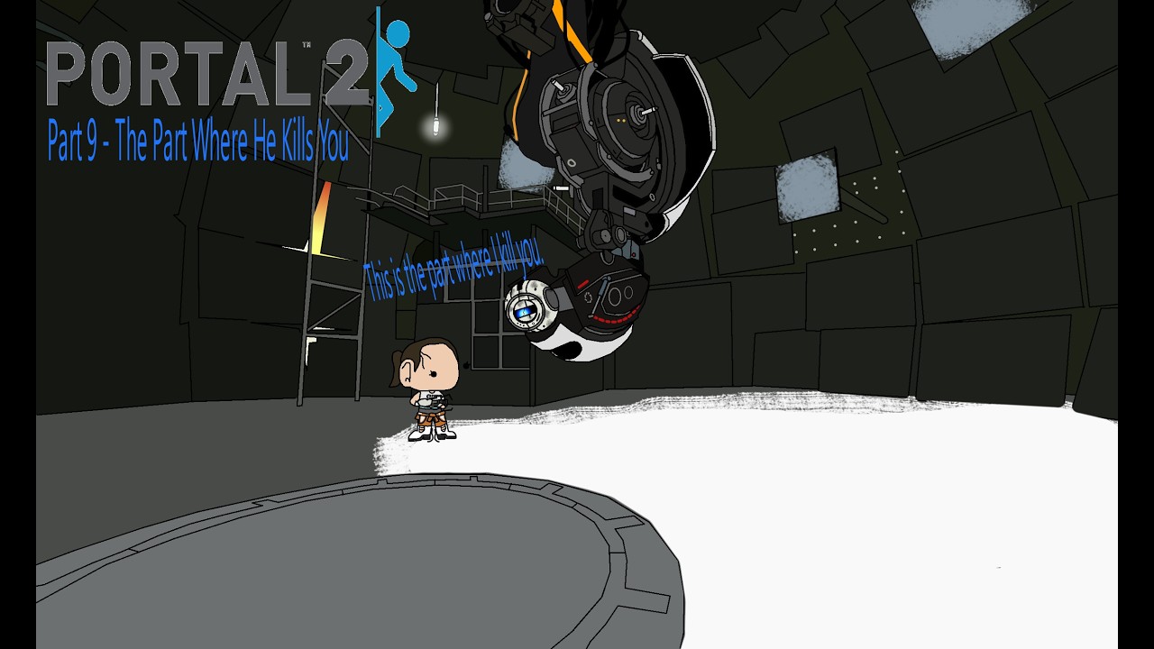 Portal 2 Part 9 - The Part Where He Kills You - YouTube