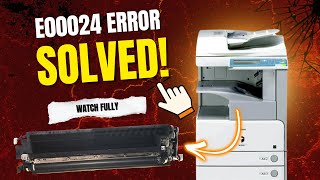 Error code E00024 Repair Procedure for Canon ir 3025/3035/3045/4570