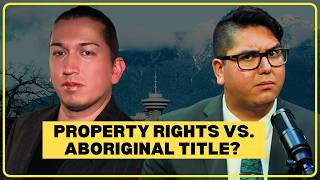 Property Rights vs. Aboriginal Title? What the Cowichan Ruling REALLY Means
