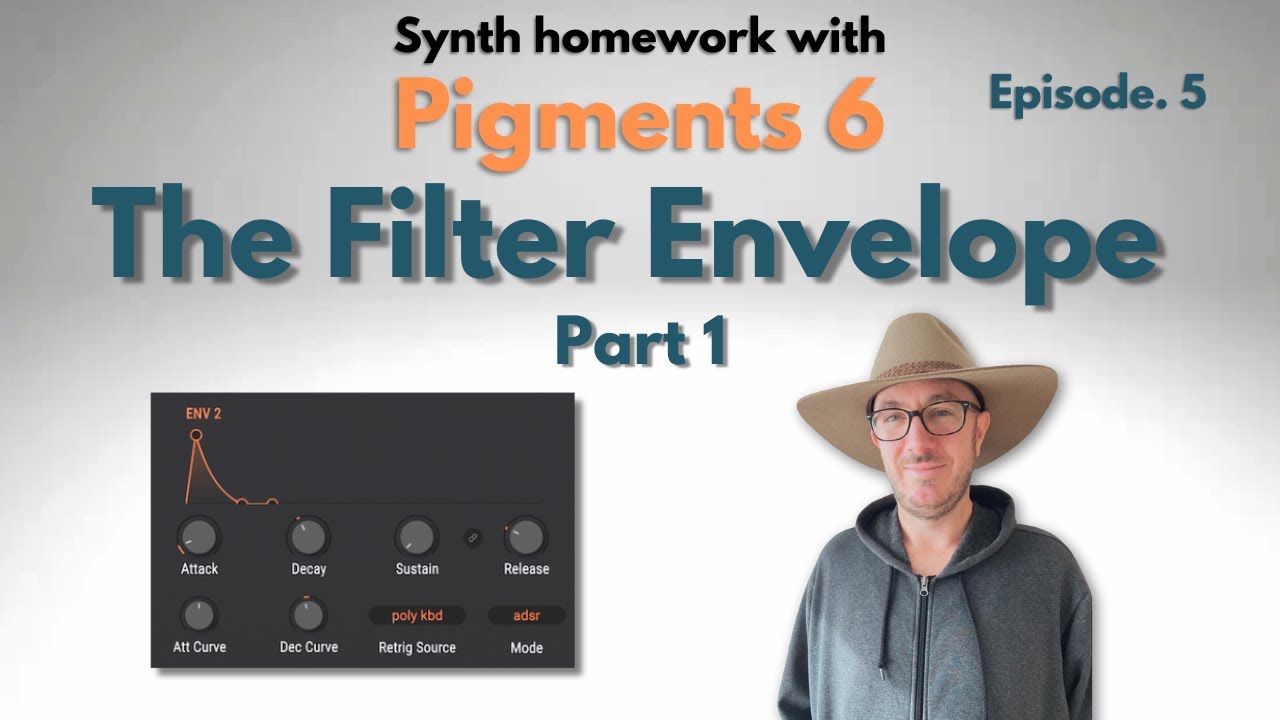 Synth Homework with Pigments 6 - Episode 5: The Filter Envelope Part 1.