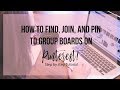 How to Find, Join, and Pin to Group Boards on Pinterest - Pinterest Tutorial