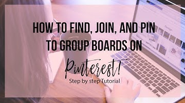 How to Find, Join, and Pin to Group Boards on Pinterest - Pinterest Tutorial