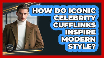 How Do Iconic Celebrity Cufflinks Inspire Modern Style? - The Sharp Dressed Gent