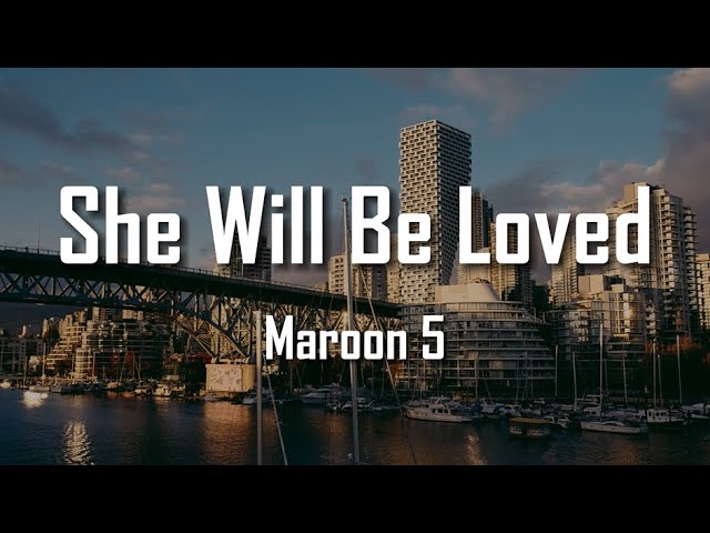 SHE WILL BE LOVED (RADIO MIX) - MAROON | VOICE FROM THE CAPITAL (LYRICS)