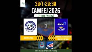🎥 AO VIVO – 42º CAMFEJ 2026⚽CAT  PRINCIPAL / BOOM SERVICE X SHOPPING DO SONO / ÁGUA MINERAL JACIARA screenshot 2