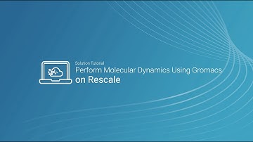 Perform Molecular Dynamics Using Gromacs on Rescale
