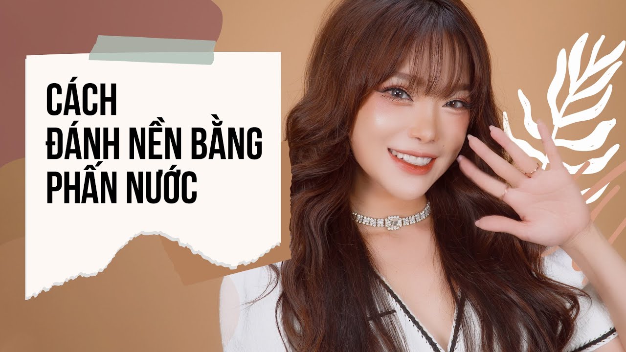 Cách Đánh Nền Bằng Phấn Nước Cho Làn Da Trắng Mịn Tự Nhiên || TINA LE MAKE UP