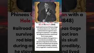 Phineas Gage - The Man with a Hole in His Brain (1848)