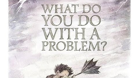 What Do You Do With A Problem By: Kobi Yamada | Read Aloud for Kids