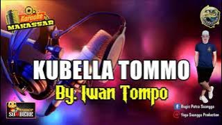 KUBELLA TOMMO || Karaoke Makassar - By. Iwan Tompo ( Karaoke Lirik Tanpa Vokal )