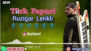 Ruzgar Lerikli-Türk Popuri 2019   077-552-43-44/051-791-64-02