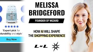 Melissa Bridgeford, Founder of Wizard, on searching the whole web for personalized shopping!