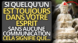 Si quelqu'un est toujours DANS VOS PENSÉES sans communication, cela signifie que... | Buddhisme