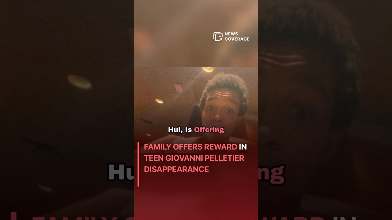 Giovanni Pelletier Family Offers Reward In Teen Disappearance Crime Law