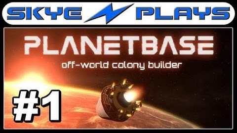 Planetbase Part 1 ►Survival!◀ [1080p 60 FPS] Gameplay/Lets Play