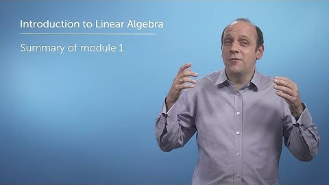 Mathematics for Machine Learning: Linear Algebra - Video:1.5 Summary Linear Algebra