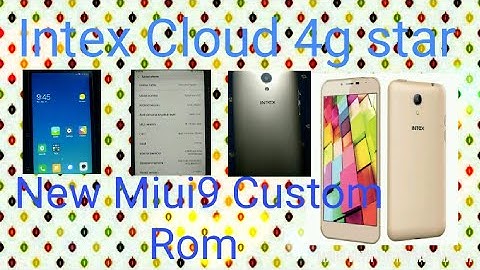 intex cloud 4g Star MiUi 9 ROM instilling
