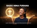 Bado Nina Furaha – Lavieh | Gospel Thanksgiving Song 2025