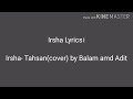 Irsha lyrics irsha tahsancover by balam and adit