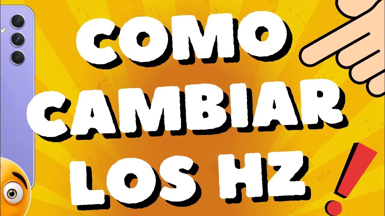 Como Cambiar Los Hz De Mi Celular Samsung A54 5G A34 A73 Y S23 Ultra Como cambiar los hz de mi celular samsung a54 5g a34 a73 y s23 ultra