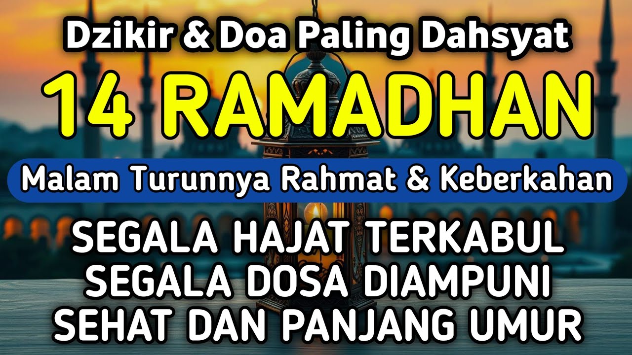 DZIKIR & DOA DI 14 RAMADHAN | DZIKIR MUSTAJAB 14 RAMADHAN - Alaa Aqel