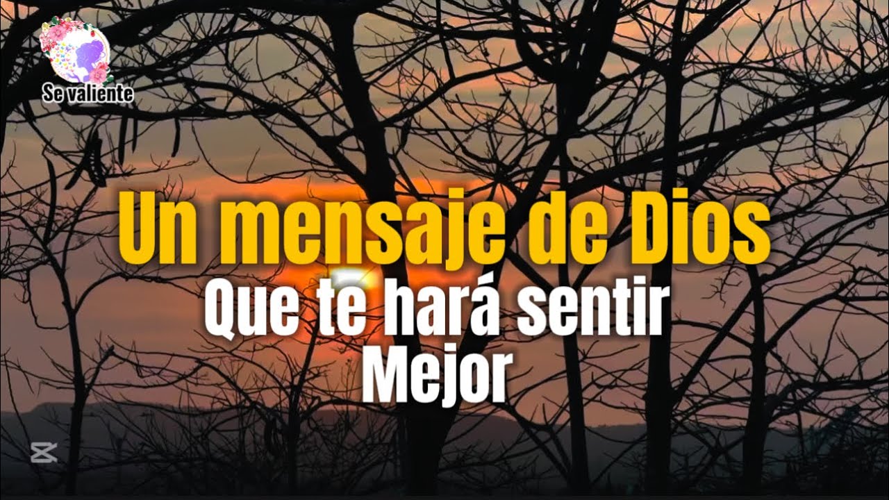 Un mensaje de Dios que hará sentir mejor Dios te habla - YouTube
