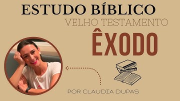 ÊXODO: PARTE II - ESTUDO BÍBLICO COMPLETO - VELHO TESTAMENTO