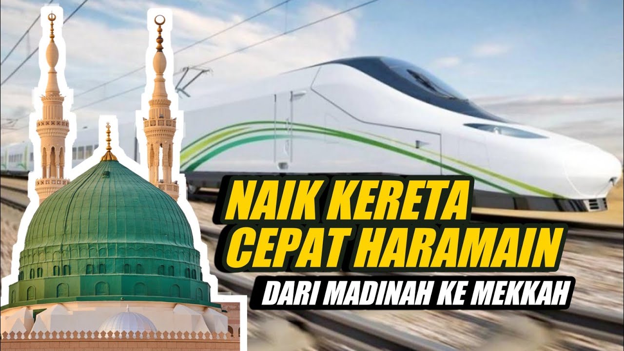 NAIK KERETA CEPAT HARAMAIN SAUDI 
