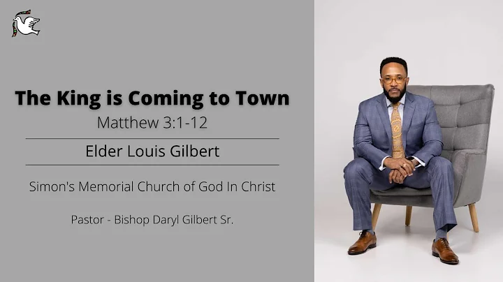 The King is Coming to Town - Elder Louis Gilbert
