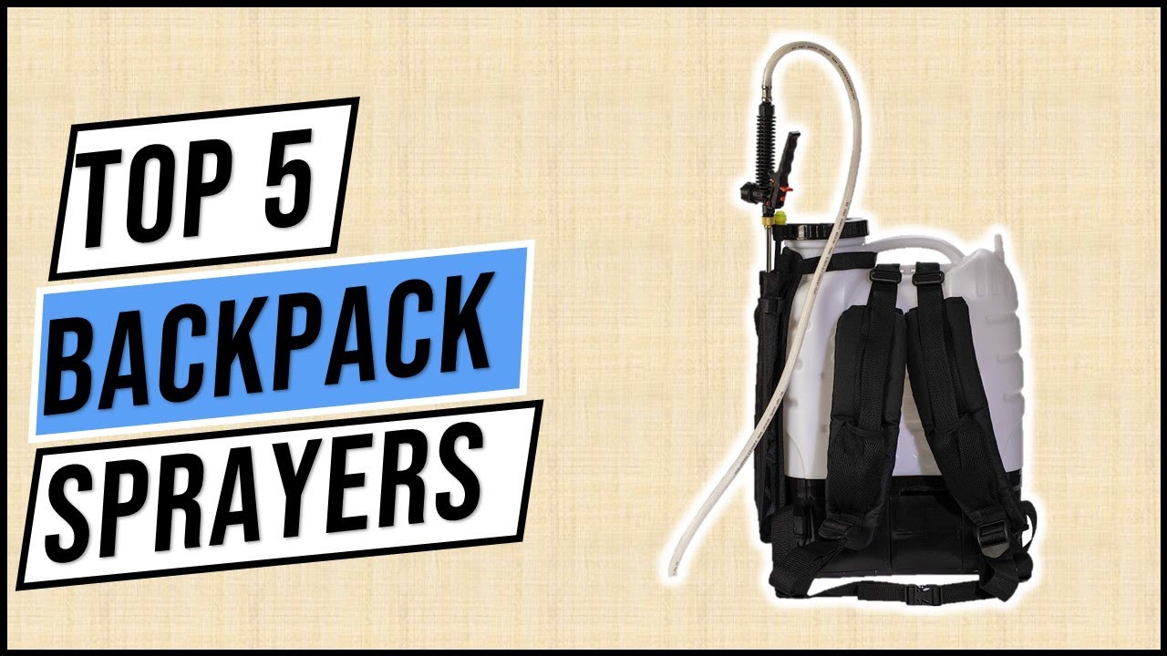 Best Backpack Sprayers 2023 | Top 5 Backpack Sprayers Review - YouTube