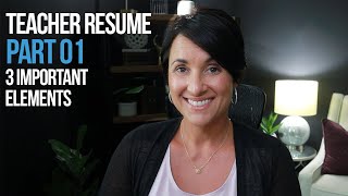 How to Write a Teacher Resume Part 01 | 3 Important Elements | Kathleen Jasper