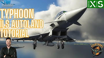 CJ Simulations Eurofighter Typhoon ILS Landing Tutorial Made Easy | MSFS 2020 | XBOX & PC