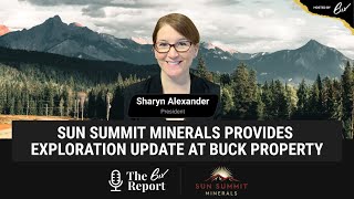 Sun Summit Minerals Provides Exploration Update At Buck Property